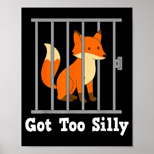 Poster Funny Fox Meme Got Too Silly Humor For Men Women K (Devant)