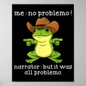 Poster Funny Frog Me No Problemo Narrator But It Was All (Devant)