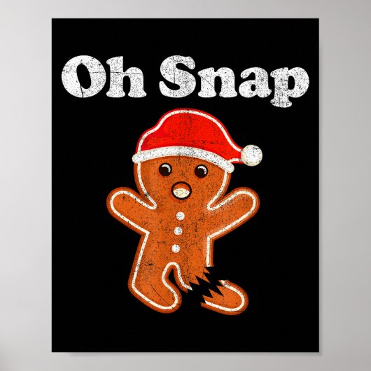 Poster Funny Gingerbread Man Oh Snap Christmas Cookie Cos (Devant)