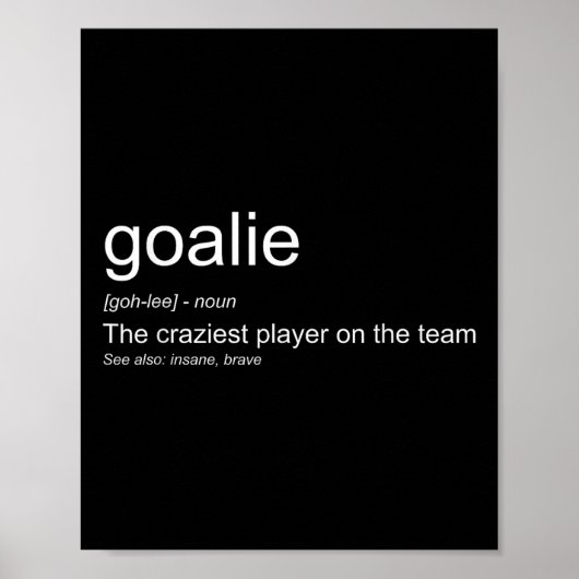 Poster Funny Goalkeeper Definition The Craziest Player On (Devant)