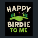 Poster Funny Golf Birthday Shirt Happy Birdie Golfer Kids<br><div class="desc">Funny Golf Anniversaire Chemise Joyeuse Birdie Golfer Garçons Hommes</div>