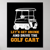 Poster Funny Golf Panier Let's Get Drunk and Drive Golf (Devant)