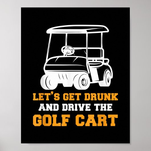 Poster Funny Golf Panier Let's Get Drunk and Drive Golf (Devant)