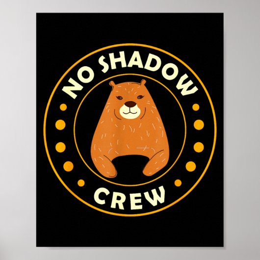 Poster Funny Groundhog No Shadow Crew Groundhog Day (Devant)