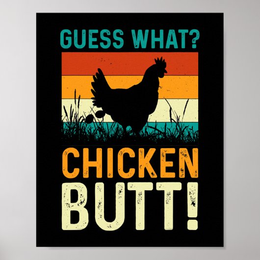 Poster funny guess what chicken butt! white design 247 (Devant)