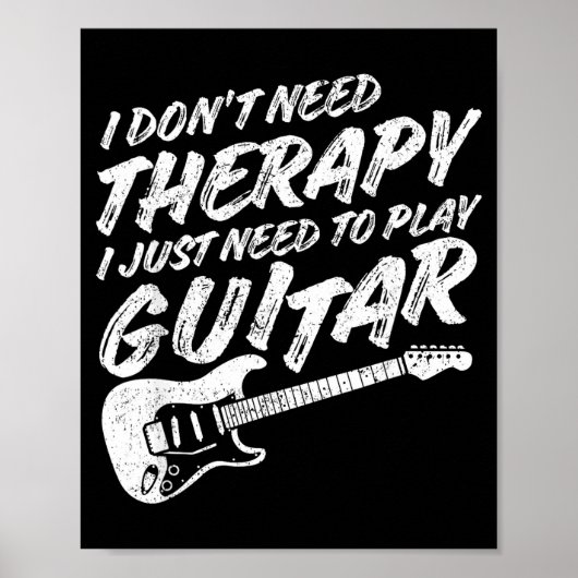 Poster Funny Guitar Player I Just Need To Play Guitar Vin (Devant)