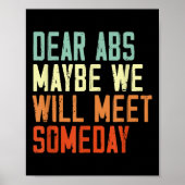 Poster Funny Gym Quote Dear Abs, Maybe One Day We Will Me (Devant)