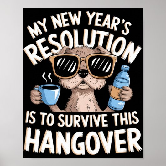 Poster Funny Hangover Survival Dog New Year's Resolution (Devant)