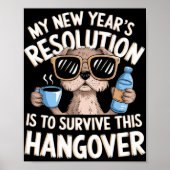 Poster Funny Hangover Survival Dog New Year's Resolution (Devant)