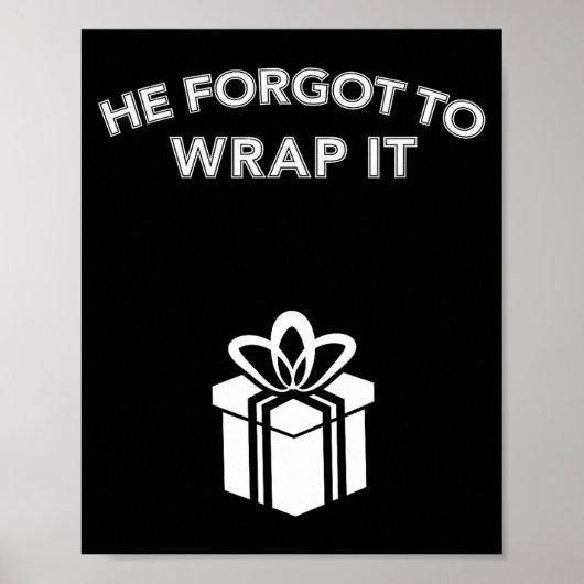 Poster Funny He Forgot To Wrap It Christmas Pregnancy Wom (Devant)