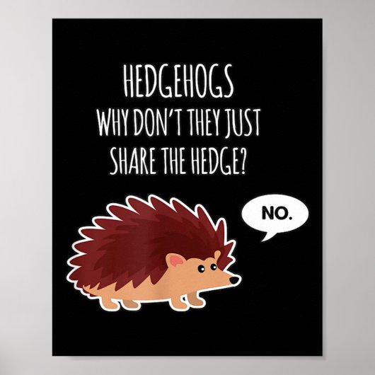 Poster Funny Hedgehogs Why Don't They Just Share The Hedg (Devant)