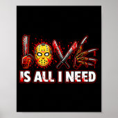 Poster Funny Horror Love Is All I Need Slasher Valentine  (Devant)