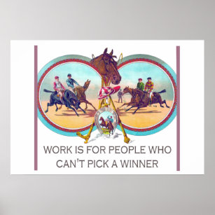 Poster Funny Horse Racing - Travailler pour des gens qui 