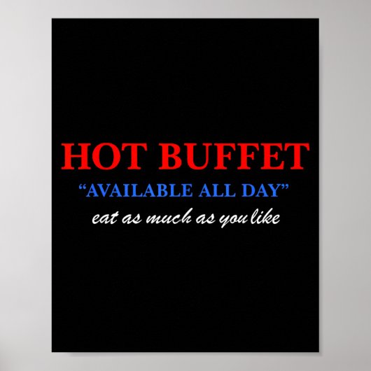 Poster Funny Hot Buffet Available All Day Eat As Much As  (Devant)