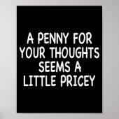 Poster Funny Humor Saying, Penny For Your Thoughts Sarcas (Devant)