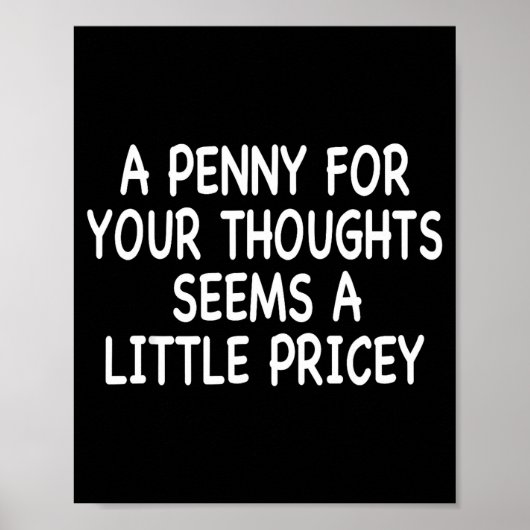 Poster Funny Humor Saying, Penny For Your Thoughts Sarcas (Devant)