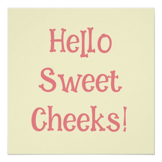 Poster Funny Humour de salle de bain Hello Sweet Cheeks (Devant)