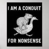 Poster Funny I Am A Conduit For Nonsense Capybara Goose M (Devant)