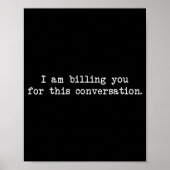 Poster Funny I Am Billing You For This Conversation Sarca (Devant)