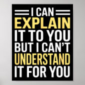 Poster Funny I Can’t Explain It To You - Smart Gag Gift (Devant)