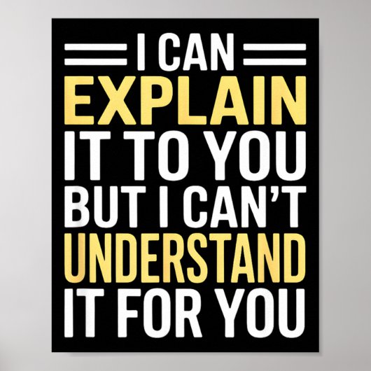 Poster Funny I Can’t Explain It To You - Smart Gag Gift  (Devant)