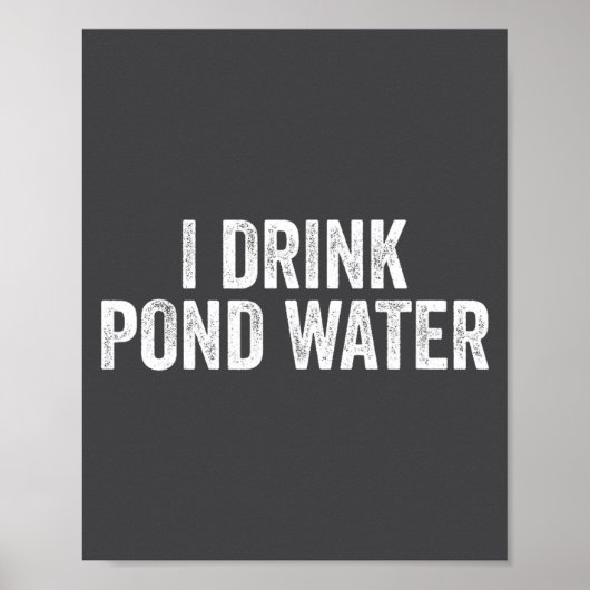 Poster Funny I Drink Nd Water Sarcastic Novelty Fishing H (Devant)