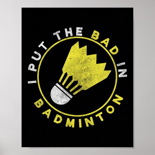 Poster Funny I Put The Bad In Badminton  (Devant)