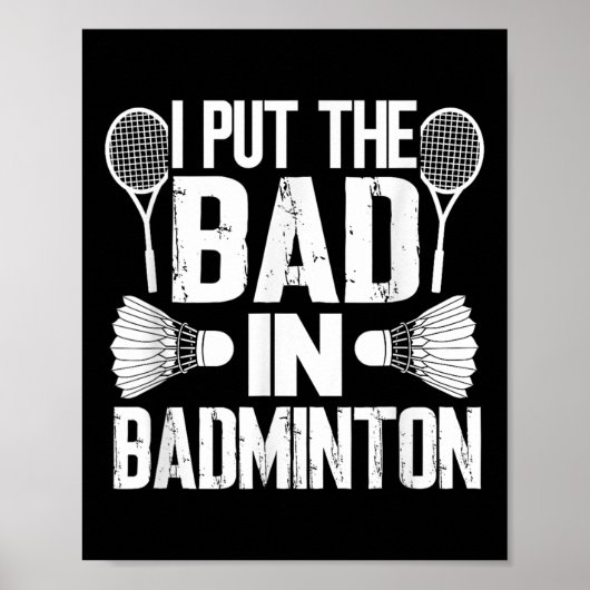 Poster Funny I Put The Bad In - Badminton  (Devant)