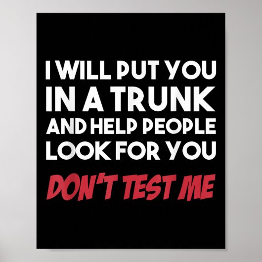 Poster Funny I Will Put You In A Trunk And Help People Lo (Devant)