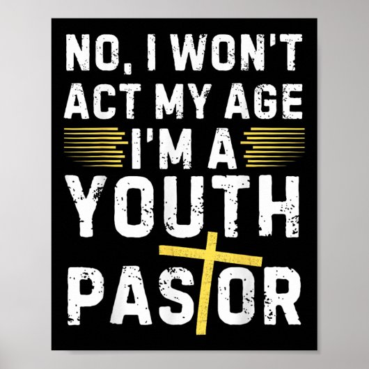 Poster Funny I Won't Act My Age I'm A Youth Pastor Christ (Devant)