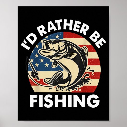 Poster Funny I'd Rather Be Fishing American Flag Patrioti (Devant)