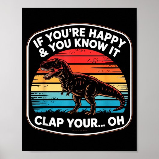 Poster Funny If You’re Happy And You Know It T Rex Saying (Devant)