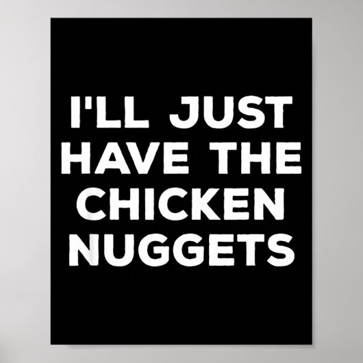 Poster Funny I'll Just Have The Chicken Nuggets  (Devant)