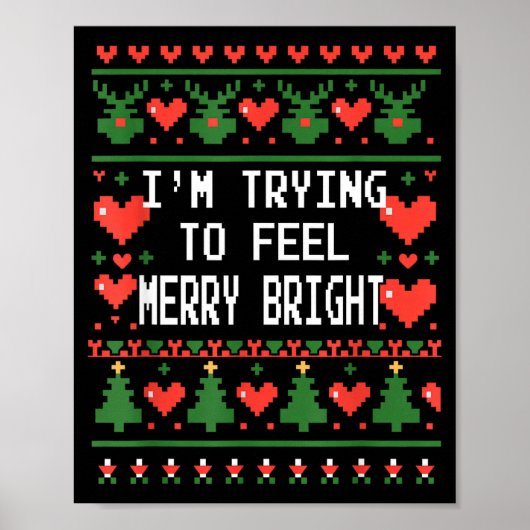 Poster Funny I'm Trying To Feel Merry Xmas Bright Matchin (Devant)