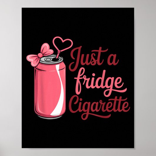 Poster Funny Just A Fridge Cigarette Coquette Nk Bow (Devant)