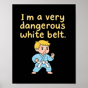 Poster Funny Karate Martial Arts Je suis un Whi très dang