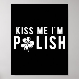 Poster Funny Kiss Me Je suis Polonaise St. Patricks Day
