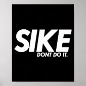 Poster Funny Lazy Quote, Sike Dont Do It, Humor Meme  (Devant)