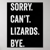Poster Funny Lizard Désolé Can't Lizards Bye Reptile Pet  (Devant)