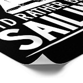 Poster Funny Love Sailing Quote Gift, I'd Rather Be Saili (Coin)