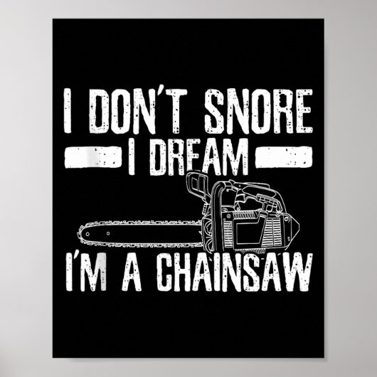 Poster Funny Lumberjack I Don't Snore I Dream I'm A Chain (Devant)
