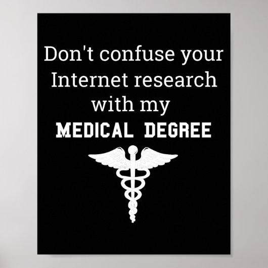 Poster Funny Medical Degree Gift Don't Confuse Internet R (Devant)