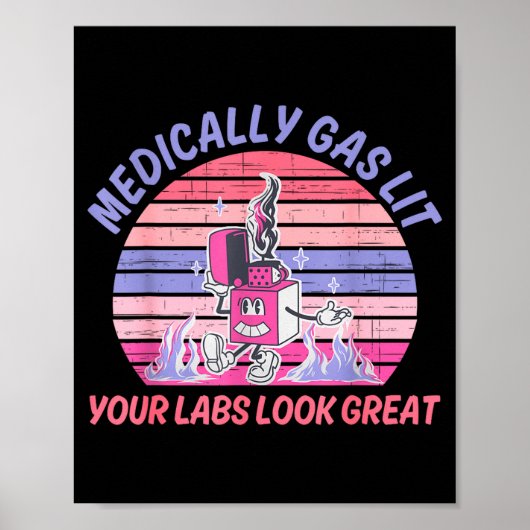 Poster Funny Medically Gaslit Your Labs Look Great (Devant)