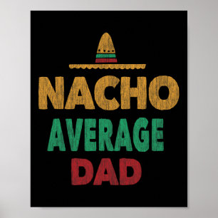 Poster Funny Mexicaine Nacho moyenne Fête des pères papa