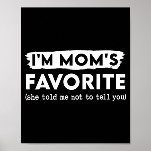 Poster Funny Mom’s Favorite Quote For Son Or Daughter  (Devant)