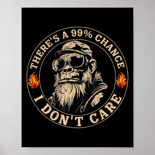 Poster Funny Monkey Theres A 99% Chance I Dont Care (sur (Devant)
