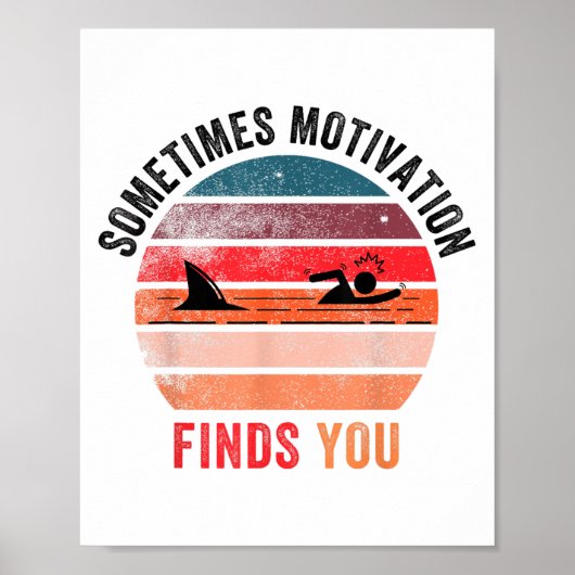 Poster Funny Motivation Shark Quote, Sometimes Motivation (Devant)