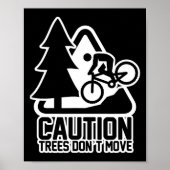 Poster Funny Mountain Biking Warning - Caution Trees Do N (Devant)