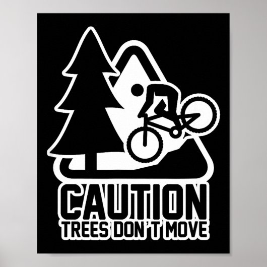Poster Funny Mountain Biking Warning - Caution Trees Do N (Devant)