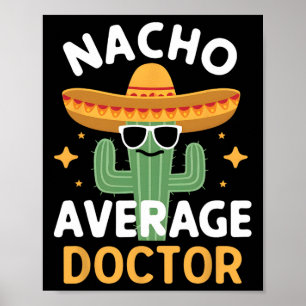 Poster Funny Nacho Moyenne Docteur Cinco De Mayo Mexique